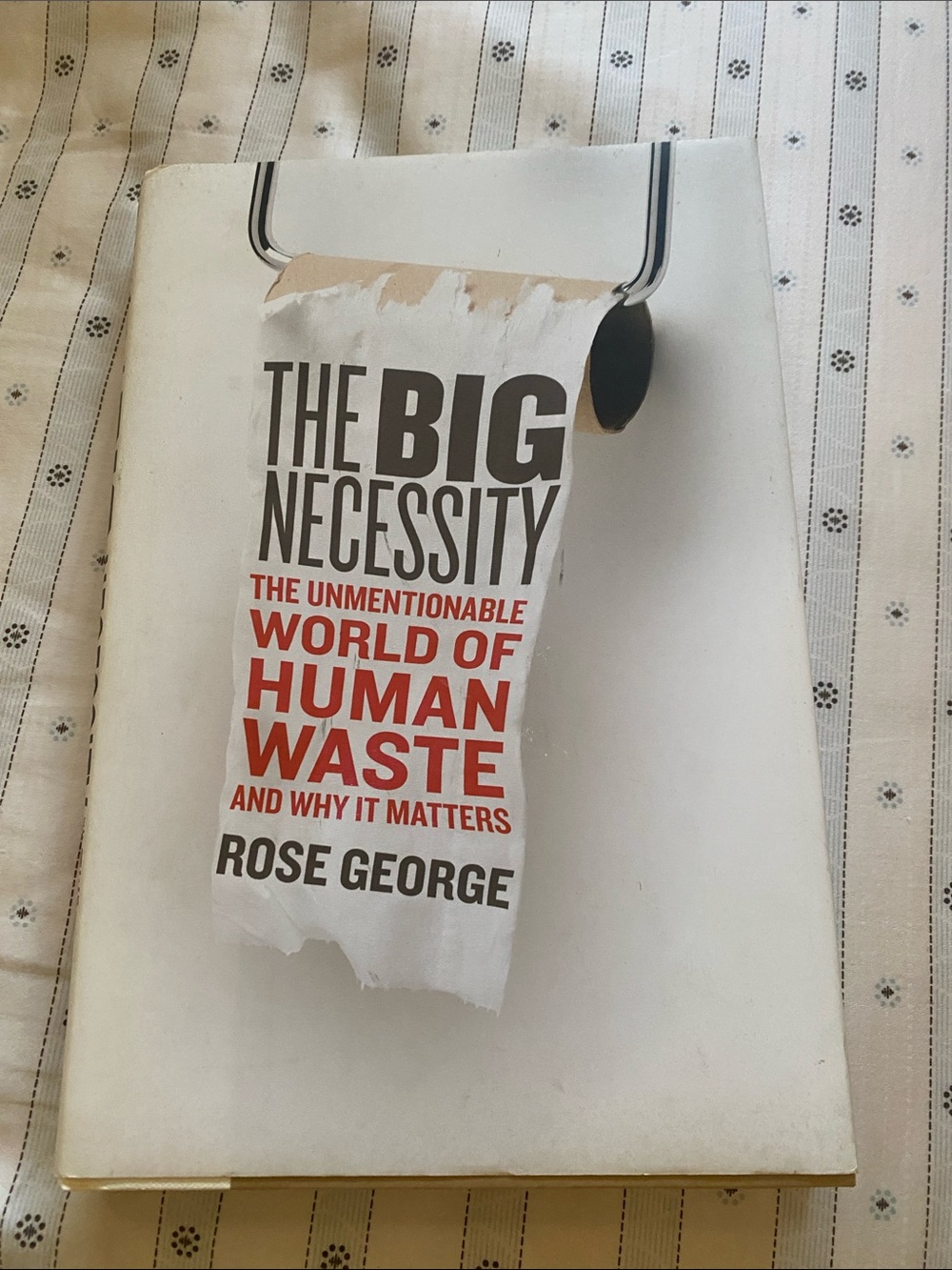 Rose George - The Big Necessity - Hardcover Book - Sustainability